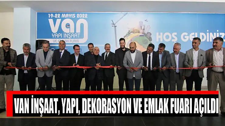 Van İnşaat, Yapı, Dekorasyon ve Emlak Fuarı açıldı