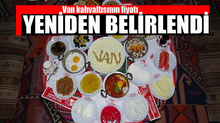 Van kahvaltısının fiyatı yeniden belirlendi