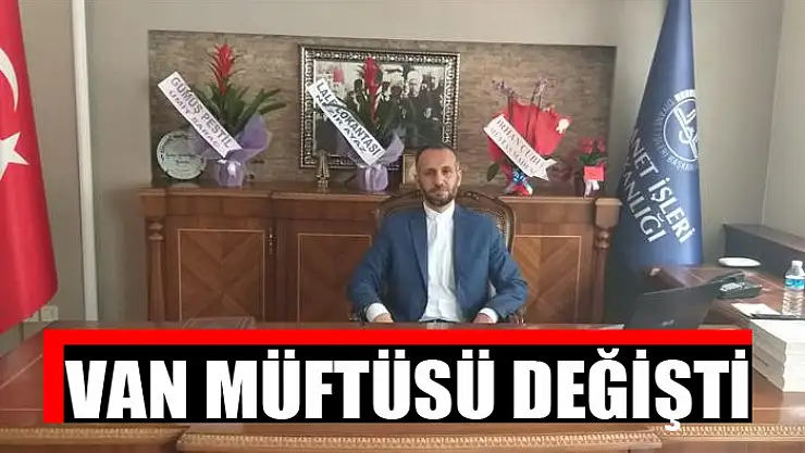 Van Müftülüğü'ne Dr. Mehmet Sırrı Şık atandı
