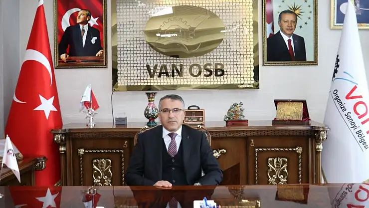 Van OSB Başkanı Memet Aslan: Yeni kalkınma seferberliği Van'dan başlatılmalıdır
