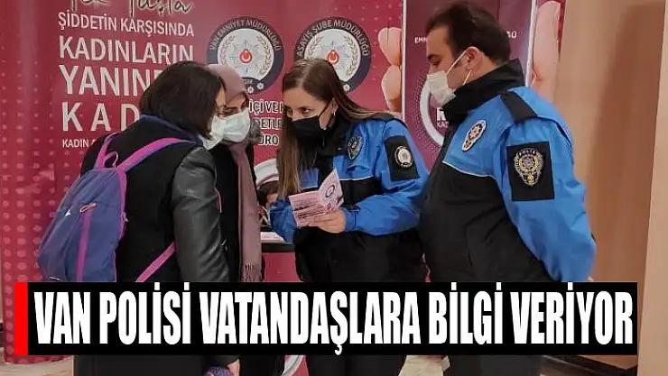 Van Polisi vatandaşlara bilgi veriyor