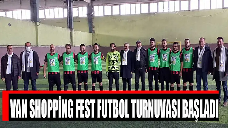 Van Shopping Fest Futbol Turnuvası başladı