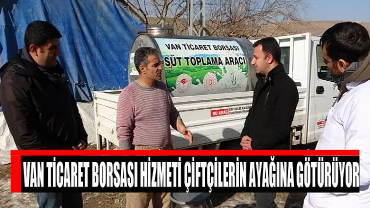 Van Ticaret Borsası hizmeti çiftçilerin ayağına götürüyor
