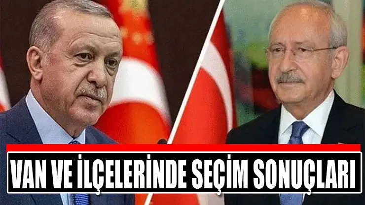 Van ve ilçelerinde seçim sonuçları