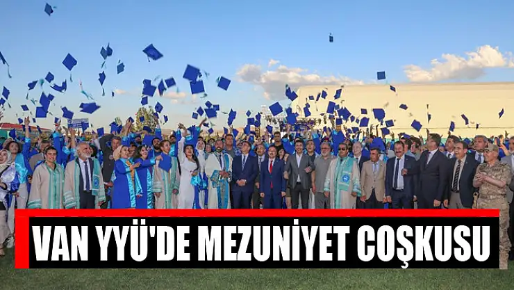 Van YYÜ'de mezuniyet coşkusu