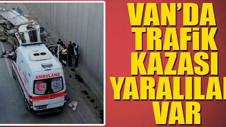 Van'da trafik kazası 1 yaralı