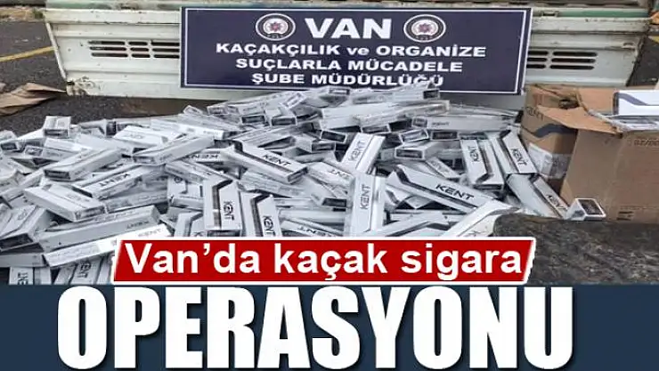 Van'da kaçak sigara operasyonu