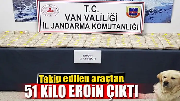 Takip edilen araçtan 51 kilo eroin çıktı