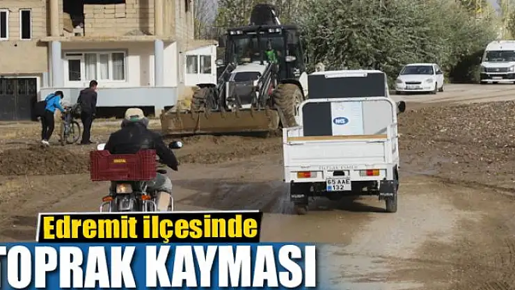 Edremit'te toprak kayması