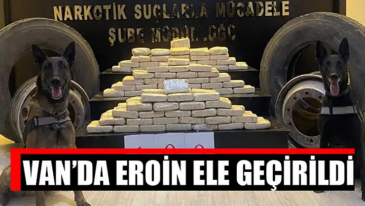 Van'da 100 kilogram eroin ele geçirildi