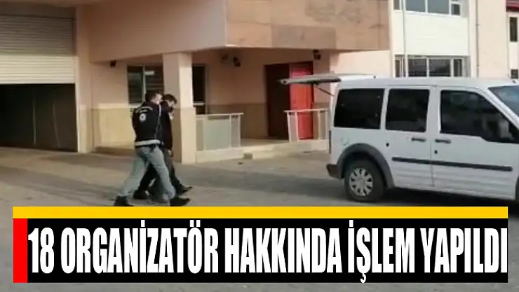 Van'da 18 organizatör hakkında işlem yapıldı