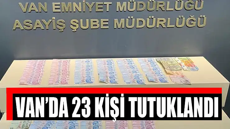 Van'da 23 kişi tutuklandı
