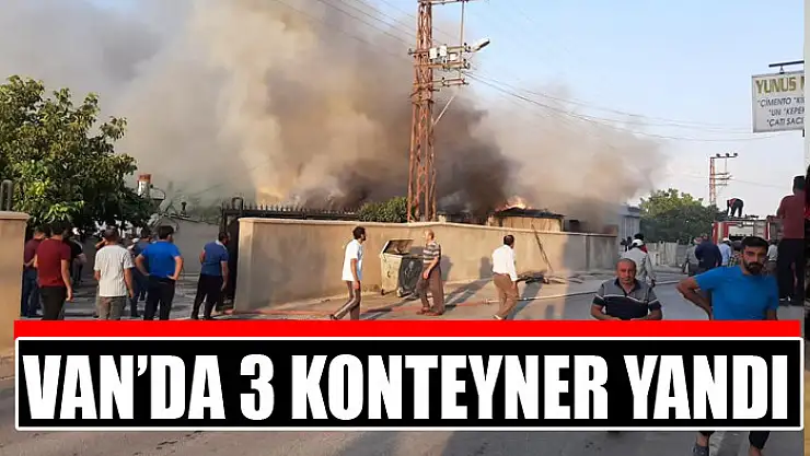Van'da 3 konteyner yandı
