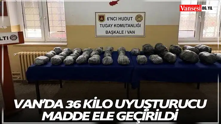 Van'da 36 kilo uyuşturucu madde ele geçirildi