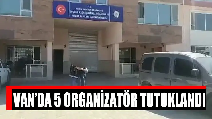 Van'da 5 organizatör tutuklandı