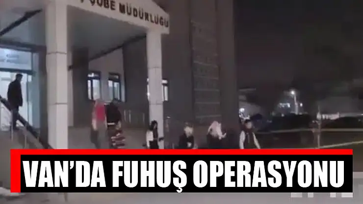 Van'da fuhuş operasyonu
