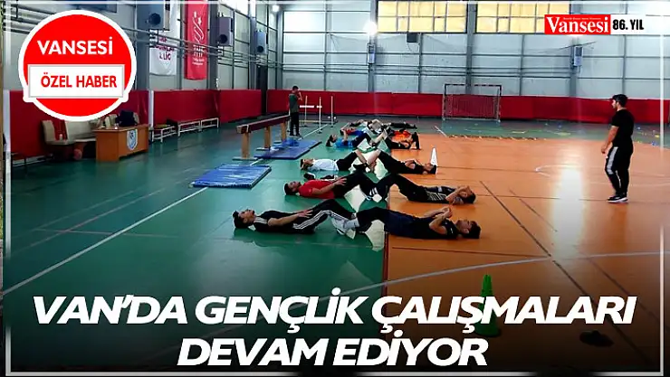 Van'da Gençlik Çalışmaları Devam Ediyor