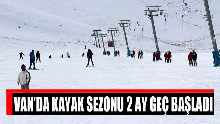 Van'da kayak sezonu 2 ay geç başladı