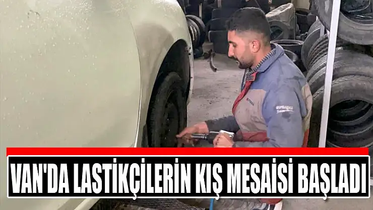 Van'da lastikçilerin kış mesaisi başladı