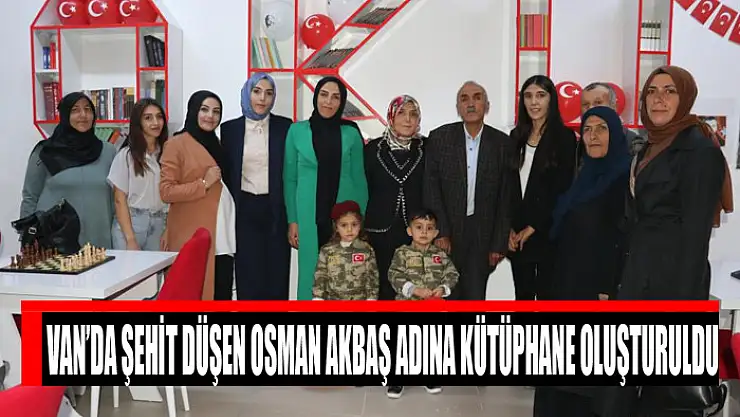 Van'da şehit düşen Osman Akbaş adına kütüphane oluşturuldu