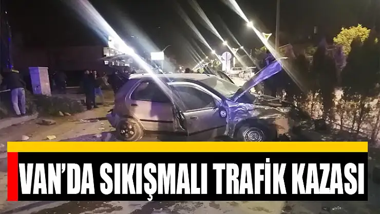 Van'da sıkışmalı trafik kazası