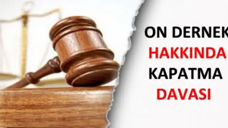 DERNEKLER KAPATILMAYACAK