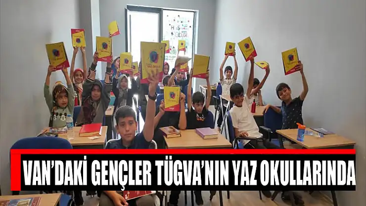 Van'daki gençler TÜGVA'nın yaz okullarında