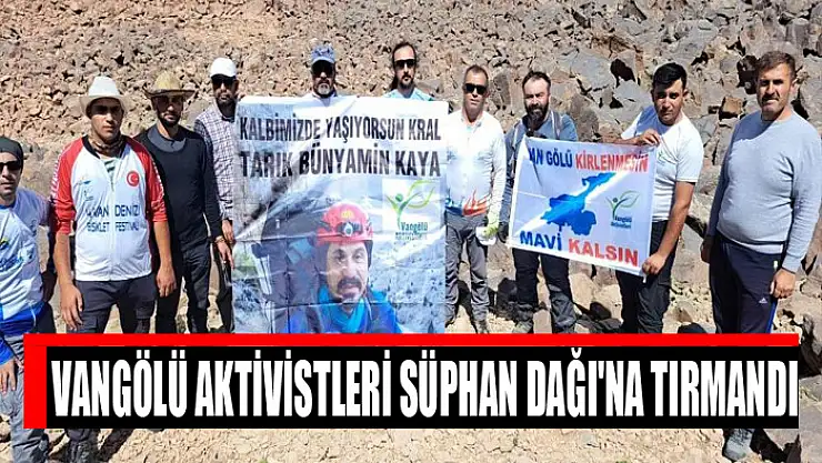 Vangölü Aktivistleri Süphan Dağı'na tırmandı