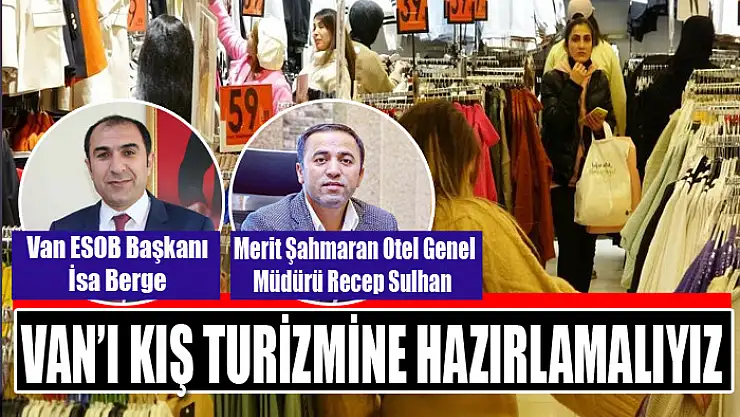 Van'ı kış turizmine hazırlamalıyız