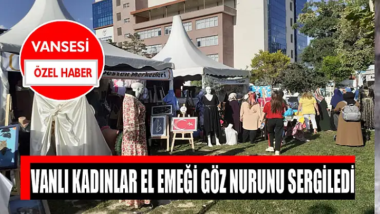 Vanlı kadınlar el emeği göz nurunu sergiledi