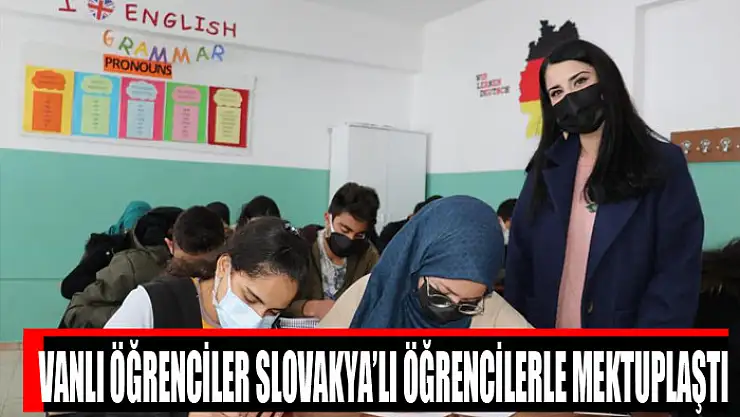 Vanlı öğrenciler Slovakya'lı öğrencilerle mektuplaştı