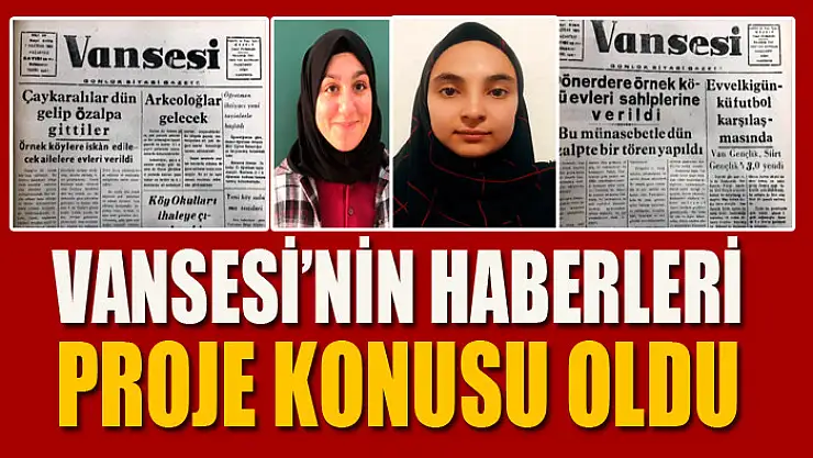 Vansesi'nin haberleri proje konusu oldu