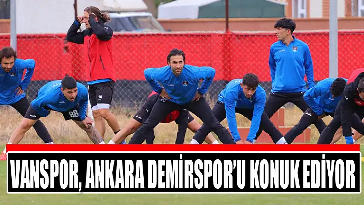 Vanspor, Ankara Demirspor'u konuk ediyor