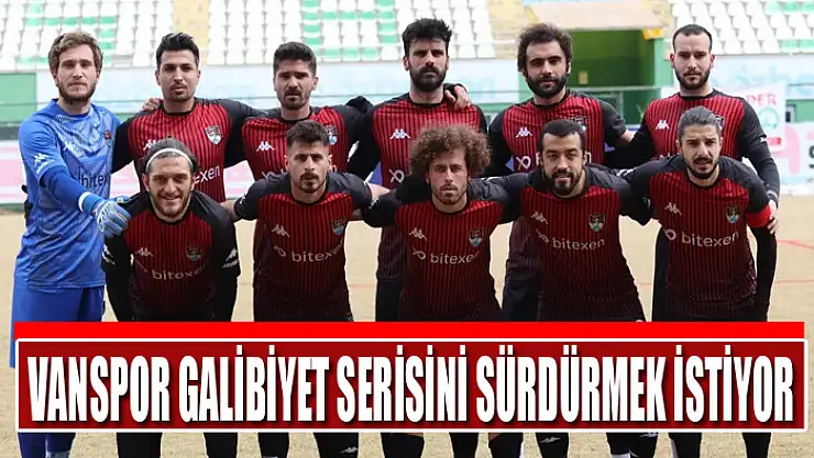 VANSPOR GALİBİYET SERİSİNİ SÜRDÜRMEK İSTİYOR
