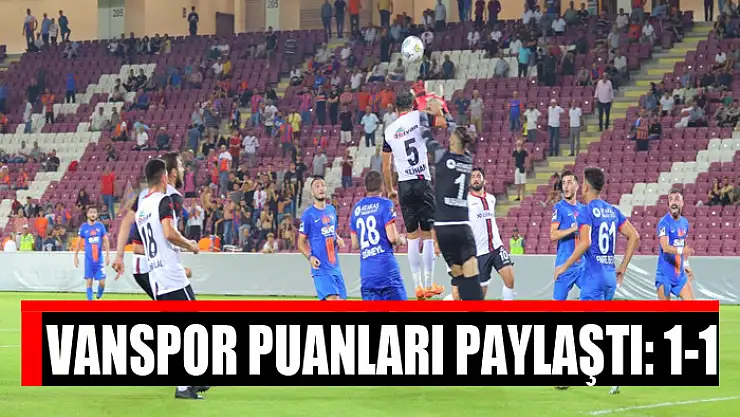 VANSPOR PUANLARI PAYLAŞTI: 1-1