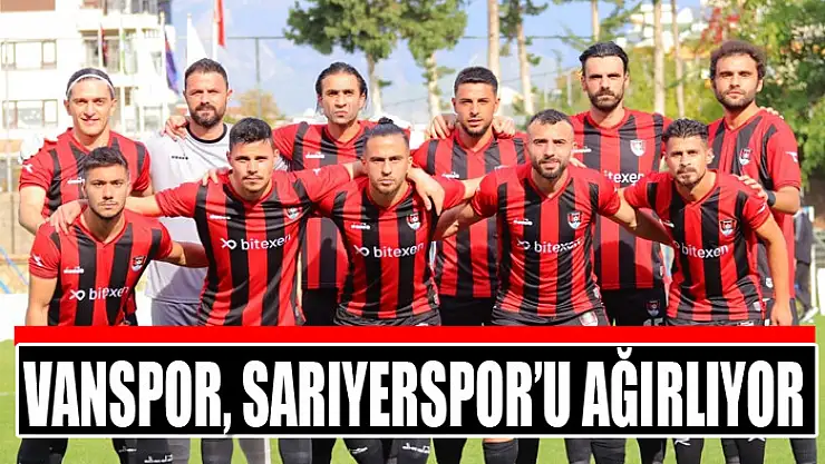 VANSPOR, SARIYERSPOR'U AĞIRLIYOR