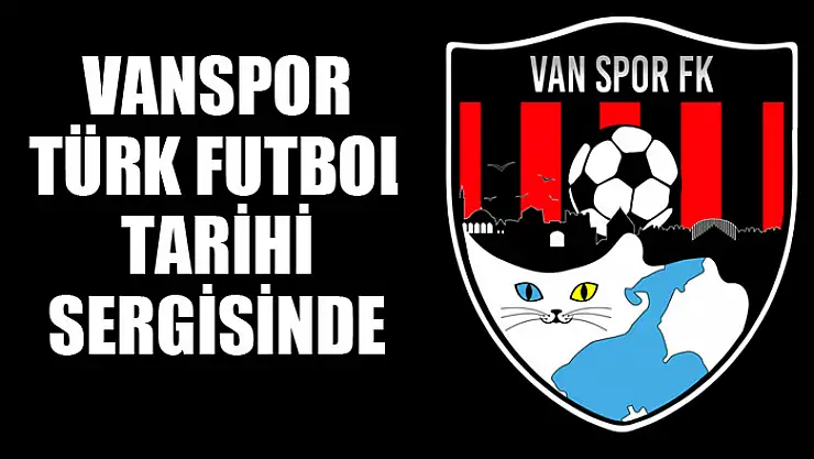 Vanspor, Türk Futbol Tarihi Sergisinde