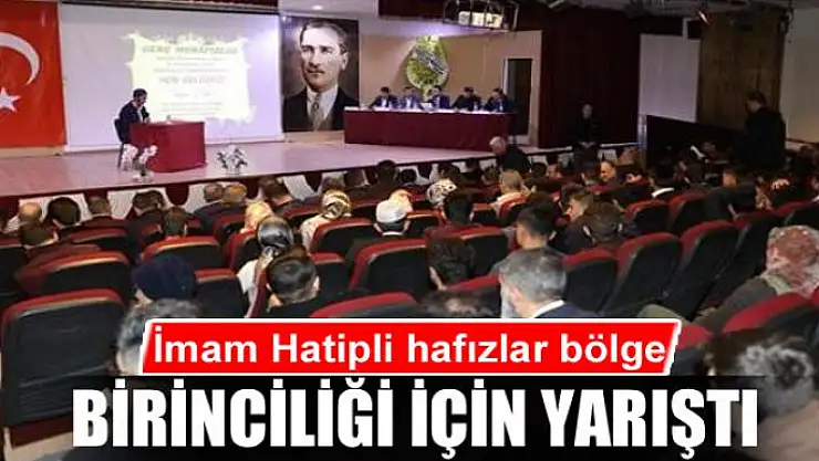 İmam Hatipli hafızlar bölge birinciliği için yarıştı
