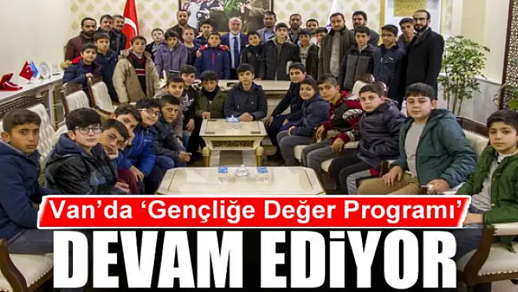 Van'da 'Gençliğe Değer Programı' devam ediyor