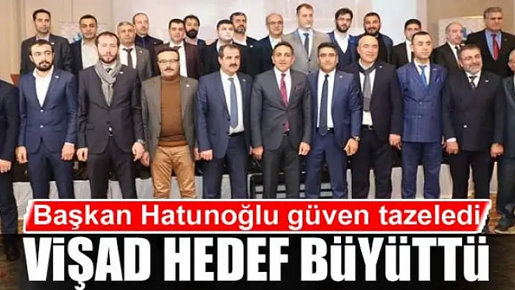 VİŞAD HEDEF BÜYÜTTÜ