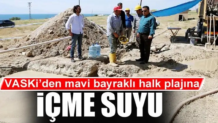VASKİ'den mavi bayraklı halk plajına içme suyu
