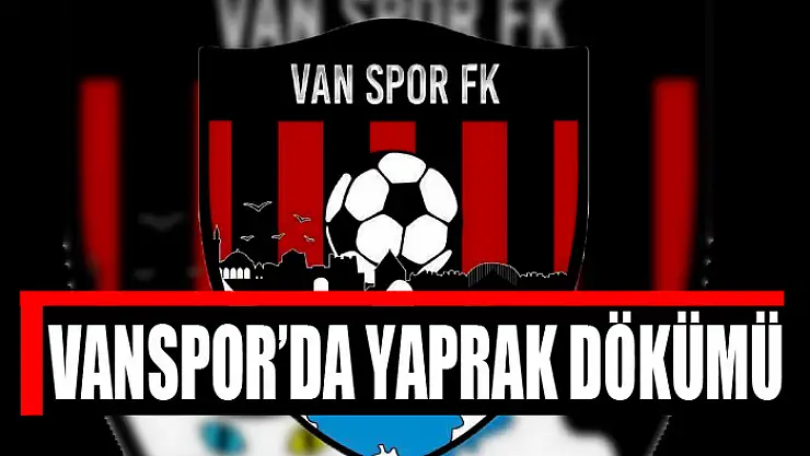 VANSPOR'DA YAPRAK DÖKÜMÜ