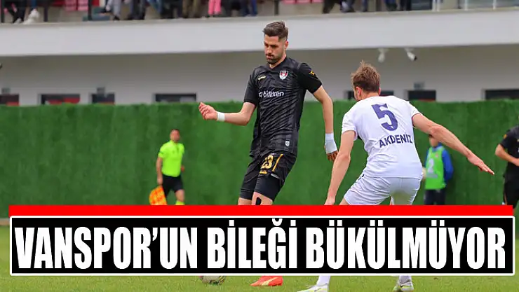 Vanspor'un bileği bükülmüyor