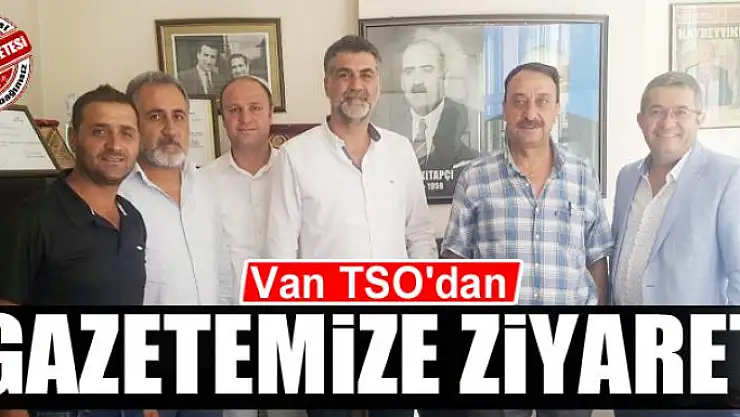 Van TSO'dan gazetemize ziyaret