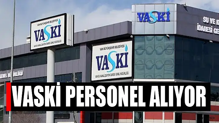 VASKİ PERSONEL ALIYOR