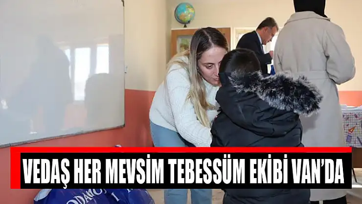 VEDAŞ Her Mevsim Tebessüm Ekibi Van'da