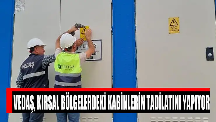 VEDAŞ, kırsal bölgelerdeki kabinlerin tadilatını yapıyor