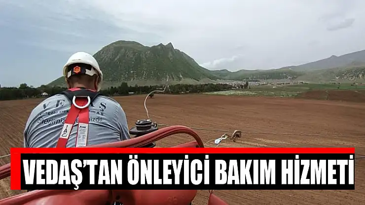 VEDAŞ'tan önleyici bakım hizmeti