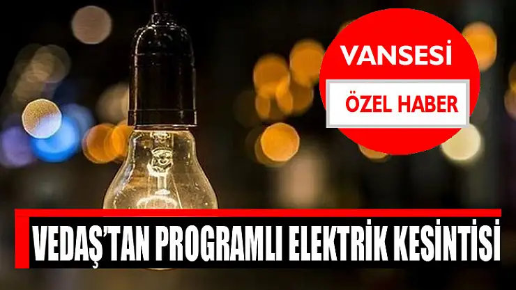 VEDAŞ'tan programlı elektrik kesintisi
