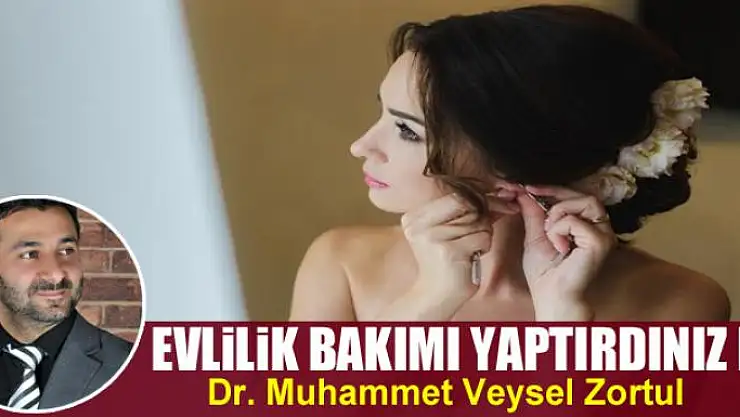Evlilik Bakımı Yaptırdınız mı?